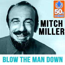 Blow the Man Down (Remastered) - Single - Mitch Miller Blow the Man Down (Remastered) - Single - Mitch Miller