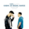 Kabhi Jo Badal Barse/Hold On (feat. Muki & TJ Rehmi) - Kamil