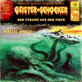 Der Tyrann aus der Tiefe: Geister-Schocker 48