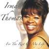 For the Rest of My Life - Irma Thomas