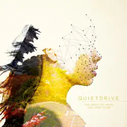 The Ghost of What You Used to Be - Quiet Drive