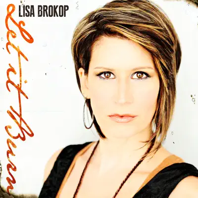 Let It Burn - Single - Lisa Brokop