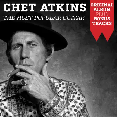 The Most Popular Guitar (Original Album Plus Bonus Tracks) - Chet Atkins