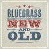 Bluegrass - Old and New