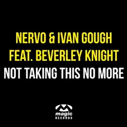 Not Taking This No More [feat. Beverley Knight] [Remixes] - Nervo