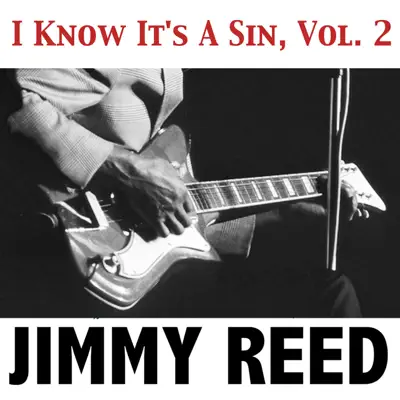 I Know It's a Sin, Vol. 2 - Jimmy Reed