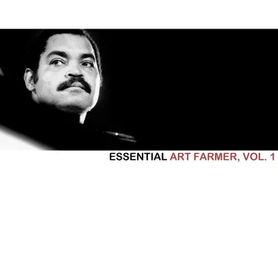 Essential Art Farmer, Vol. 1 - Art Farmer Essential Art Farmer, Vol. 1 - Art Farmer