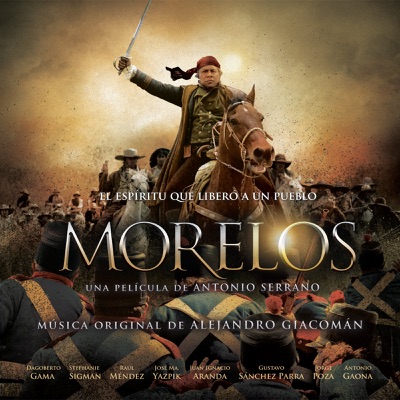 Morelos (Música Original de la Película) [with Orquesta Sinfónica de San Luis Potosí & José Miramontes]
