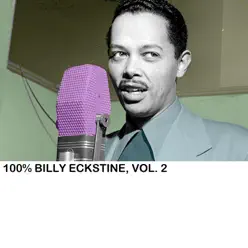 100% Billy Eckstine, Vol. 2 - Billy Eckstine