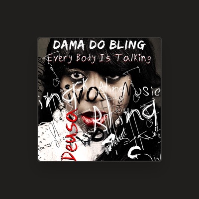 Listen to Dama do Bling, watch music videos, read bio, see tour dates & more!