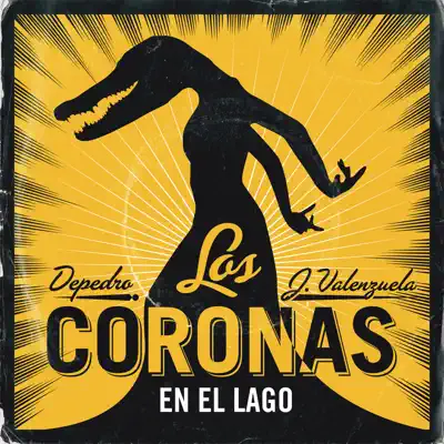 En el Lago (feat. Jairo Zavala "Depedro" & Jacob Valenzuela) - Single - Los Coronas
