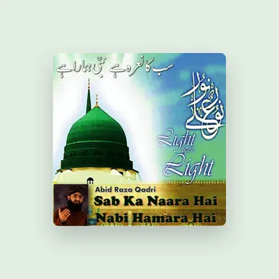 Listen to Abid Raza Qadri, watch music videos, read bio, see tour dates & more!