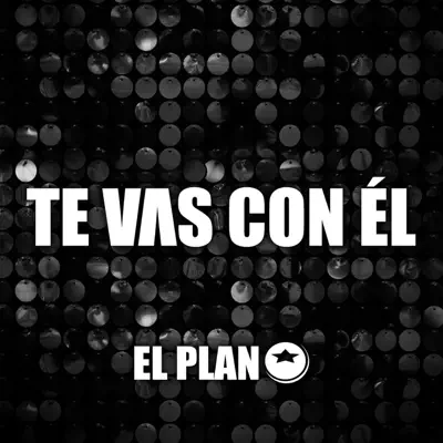 Te Vas Con Él - Single - El Plan