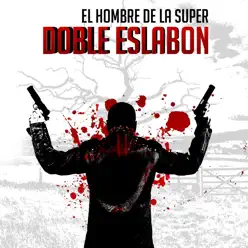 El Hombre De La Super - Single - Doble Eslabón El Hombre De La Super - Single - Doble Eslabón