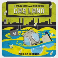 Gas Land (Frack Off) [feat. Chaundon] - Single - Awkword