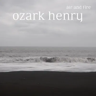 Air and Fire (Radio Edit) - Single - Ozark Henry