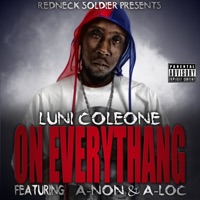 On Everythang (feat. A-Non & a-Loc) - Single - Luni Coleone