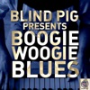 Blind Pig Presents: Boogie Woogie Blues