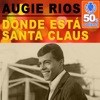 Dónde Está Santa Claus (2013 Remastered Version) - Augie Rios