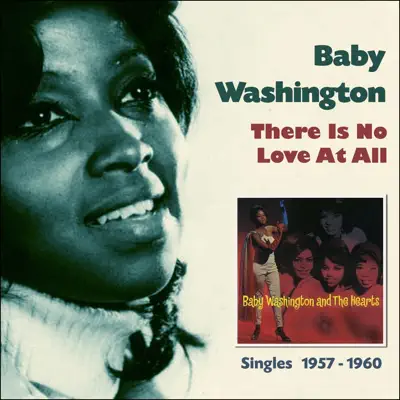 There Is No Love At All (Singles 1957 - 1960) - Baby Washington There Is No Love At All (Singles 1957 - 1960) - Baby Washington