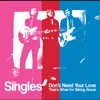 Don't Need Your Love - Single