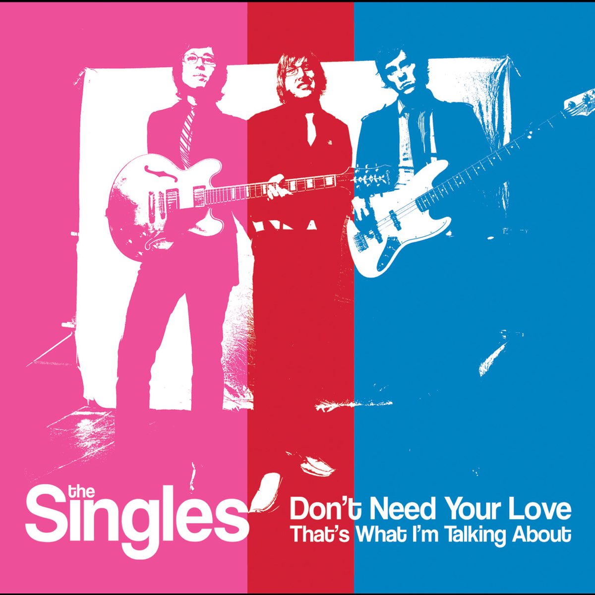 Singles альбом. The Singles. I don't need your Love.