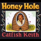 Catfish Keith - Sweet Honey Hole