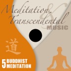 Meditation & Transcendental Music: Buddhist Meditation