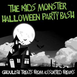 The Kids' Monster Halloween Party Bash - Ghoulish Treats From Assorted Freaks - Various Artists Cover Art