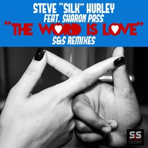 The Word Is Love (S&S Remixes)