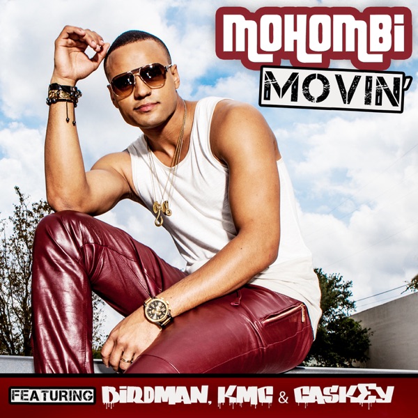 Movin (French Version) [feat. Birdman, K.M.C. & Caskey] - Single - Mohombi