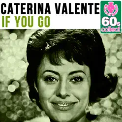 If You Go (Remastered) - Single - Caterina Valente If You Go (Remastered) - Single - Caterina Valente