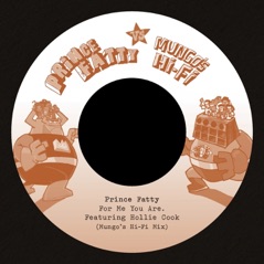 For Me You Are / Say What You're Saying (Prince Fatty Versus Mungo's Hi Fi) [feat. George Dekker & Hollie Cook] - Single