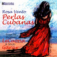 Perlas Cubanas: Songs by Ernesto Lecuona & Sindo Garay - Rosa Vento