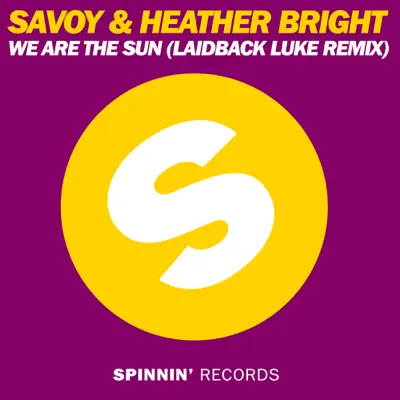 We Are the Sun (Laidback Luke Remix) - Single - Savoy
