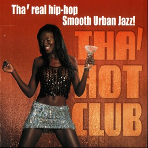 Tha' Hot Club: Tha' Real Hip-Hop Smooth Urban Jazz