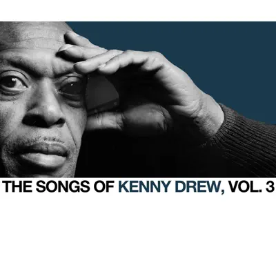 The Songs of Kenny Drew, Vol. 3 - Kenny Drew