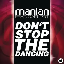 Don't Stop the Dancing (feat. Carlprit) [Remixes] - Manian
