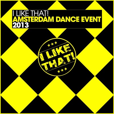I Like That! - Amsterdam Dance Event 2013
