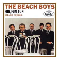 Fun, Fun, Fun (Karaoke Version) - Single - The Beach Boys