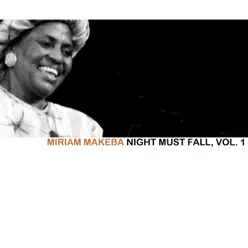 Night Must Fall, Vol. 1 - Miriam Makeba Night Must Fall, Vol. 1 - Miriam Makeba