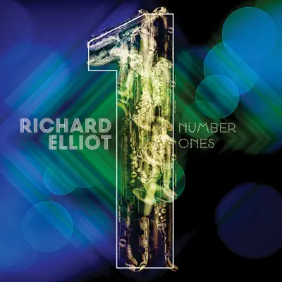 Number Ones - Richard Elliot Number Ones - Richard Elliot