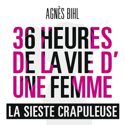 La sieste crapuleuse (36h de la vie d'une femme) - Single - Agnes BIHL