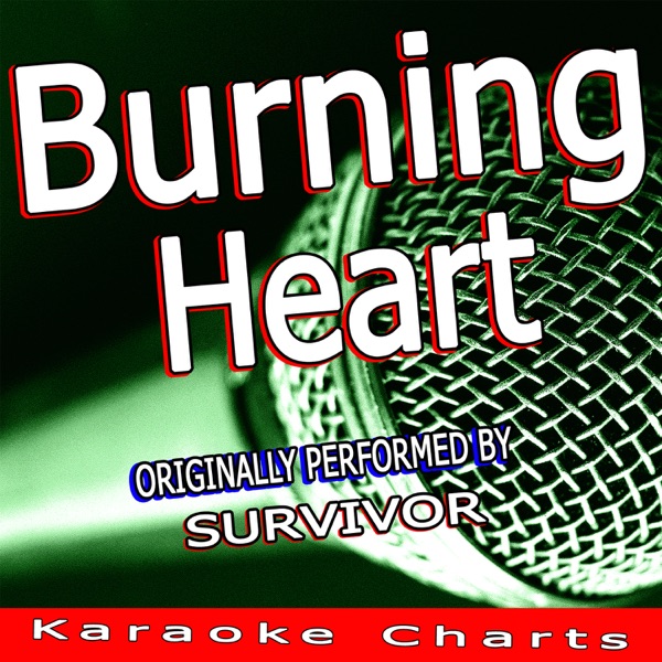 Burning Heart (Music Inspired By the Film Rocky) [Originally Performed By Survivor] [Karaoke Version]