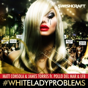 #whiteladyproblems (feat. Pollo Del Mar & LFB)