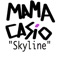 Skyline - Mama Casio lyrics