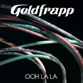 Goldfrapp - Ooh La La
