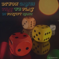 Games That We Play (DJ Fortify Remix) - Single - Diwon