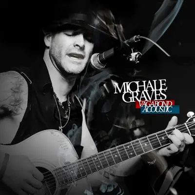 Vagabond (Acoustic) - Michale Graves Vagabond (Acoustic) - Michale Graves