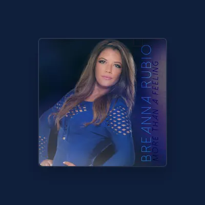 Listen to Breanna Rubio, watch music videos, read bio, see tour dates & more!